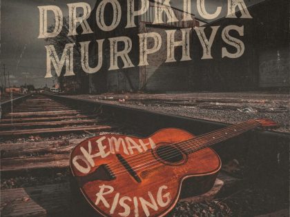 Dropkick Murphys – Okemah Rising (recensie)