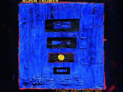 Robin Trower – Come And Find Me (recensie)